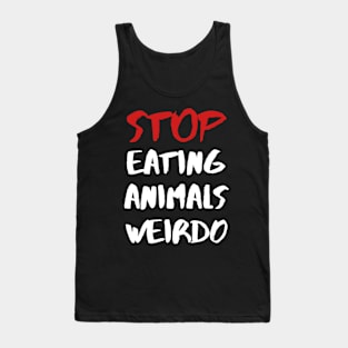 STOP EATING ANIMALS WEIRDO – Red and White Lettering Tank Top